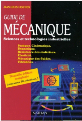 Guide de mécanique: Sciences et technologies industrielles PDF