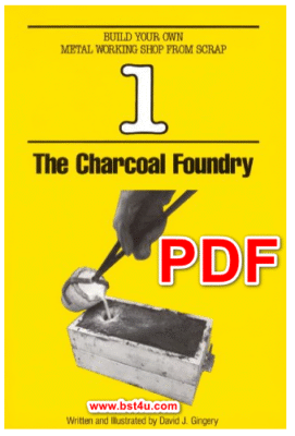 Build Your Own Metal Working Shop from Scrap. Charcoal written and illustrated by David J. Gingery pdf