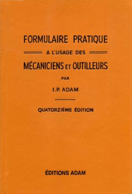 Formulaire pratique à l'usage des mécaniciens et outilleurs Pdf