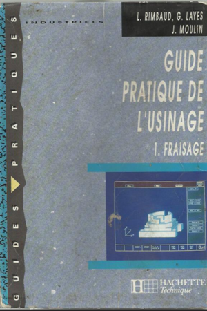 Guide Pratique de L'usinage Fraisage